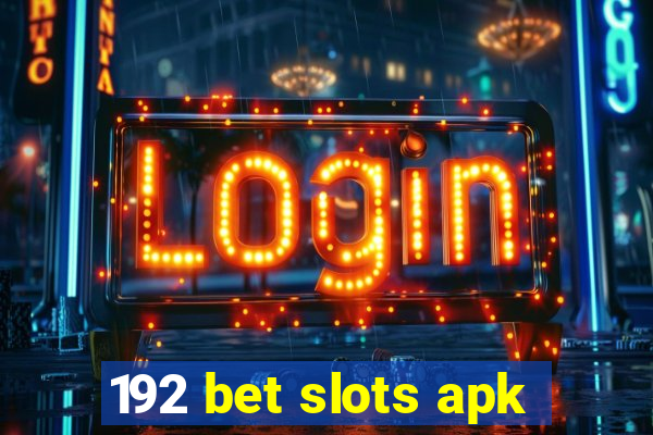 192 bet slots apk